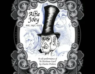 Promotional poster for Alfie Joey’s solo performance of "A Christmas Carol" by Charles Dickens. Framed within an ornate black-and-white border is a hand-drawn caricature of Ebenezer Scrooge in a tall top hat, surrounded by faint sketches of other characters and text citing credits for BBC, BGT, and TEDx.